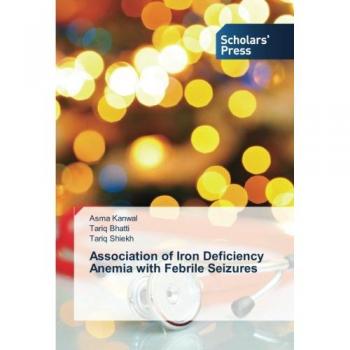 Kanwal, Asma: Association of Iron Deficiency Anemia with Febrile Seizures