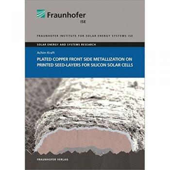 Plated Copper Front Side Metallization on Printed Seed-Layers for Silicon Solar Cells.