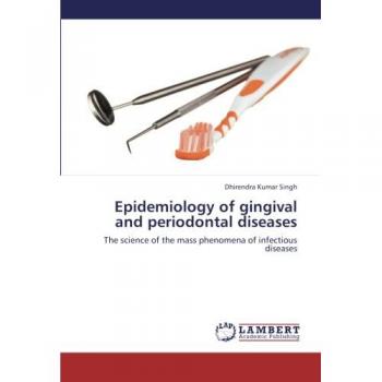 Epidemiology of gingival and periodontal diseases: The science of the mass phenomena of infectious diseases