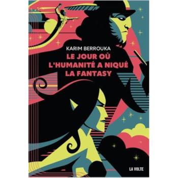 Le Jour où l'humanité a niqué la fantasy