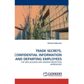 Trade Secrets Confidential Information and Departing Employees