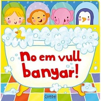 No em vull banyar!