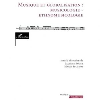 Musique Et Globalisation : Musicologie-Ethnomusicologie