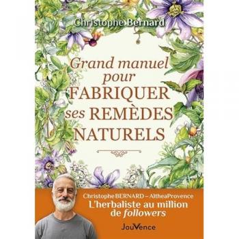 Grand manuel pour fabriquer ses remèdes naturels