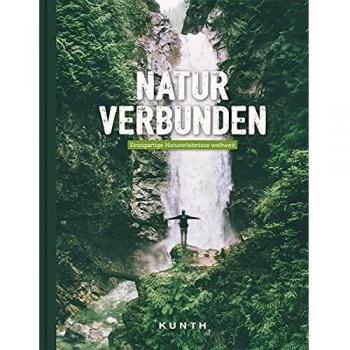 Natur verbunden: Einzigartige Naturerlebnisse weltweit