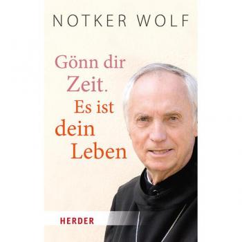 Herder Gönn dir Zeit. Es ist dein Leben