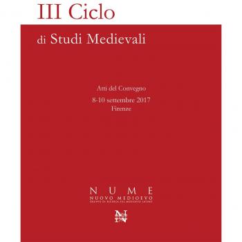 3° ciclo di studi medievali. Atti del Convegno (Firenze, 8-10 settembre 2017)