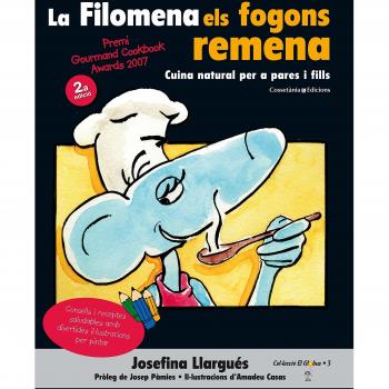 La Filomena els fogons remena (Premiat als Gourmand Awards'07): Cuina natural per a pares i fills (Tapa blanda).