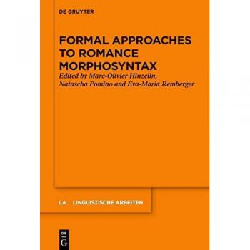 Formal Approaches to Romance Morphosyntax