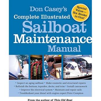 Don Caseys Complete Illustrated Sailboat Maintenance Manual by Don Casey