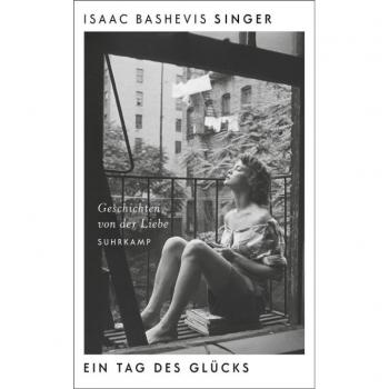 Singer, Isaac Bashevis Ein Tag Des Glücks: Geschichten Von Der Liebe (Suhrkamp Taschenbuch)