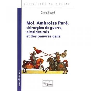 Moi, Ambroise Pare, Chirurgien
