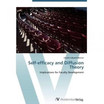Self-efficacy and Diffusion Theory: Implications for Faculty Development