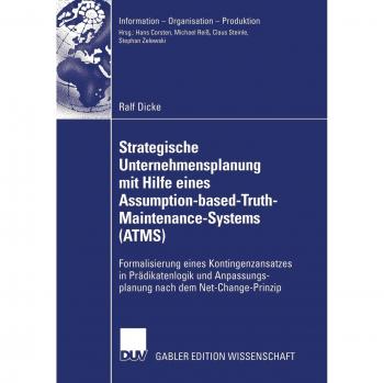 Strategische Unternehmensplanung mit Hilfe eines Assumption-based-Truth-Maintenance-Systems