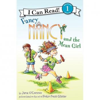 Fancy Nancy and the Mean Girl (I Can Read Book 1)