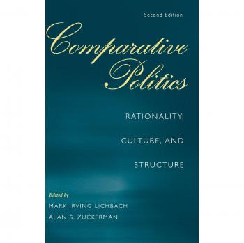 Comparative Politics: Rationality, Culture, and Structure
