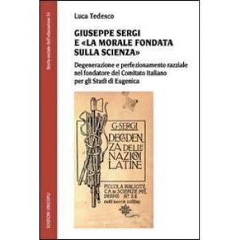 GIUSEPPE SERGI E LA MORALE FONDATA SULLA SCIENZA . DEGENERAZIONE E PE TEDESCO LU