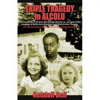 Triple Tragedy in Alcolu: The execution of 14-year-old George Stinney, Jr., accused of the murders of Betty June Binnicker and Mary Emma Thames.