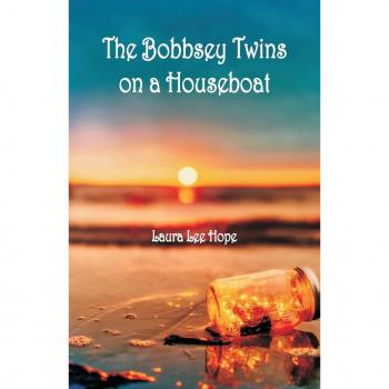The Bobbsey Twins on a Houseboat