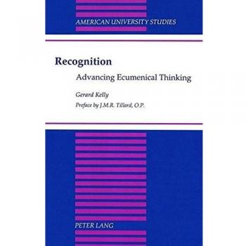 Recognition: Advancing Ecumenical Thinking: Advancing Ecumenical Thinking Preface by J.M.R. Tillard, O.P.