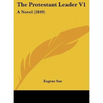 The Protestant Leader V1: A Novel (1849)