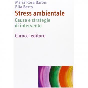 Stress ambientale. Cause e strategie di intervento
