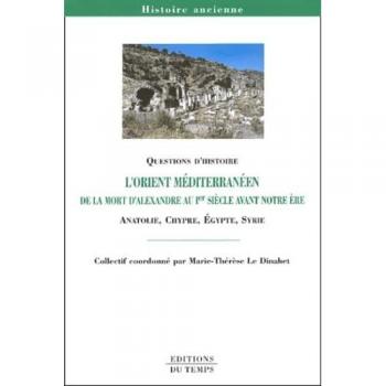 L'orient Méditérranéen De La Mort D'alexandre Au 1er Siècle Avant Notre Ère