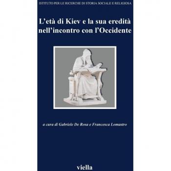 L'età di Kiev e la sua eredità nell'incontro con l'Occidente. Atti del Convegno