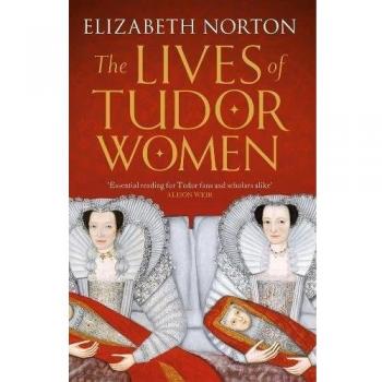 The Lives of Tudor Women
