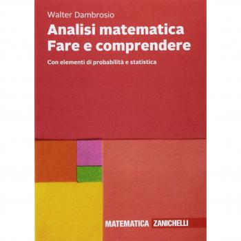 Analisi matematica Fare e comprendere. Con elementi di probabilità e statistica. Con Contenuto digitale