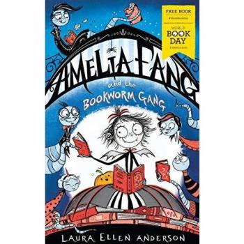 Amelia Fang and the Bookworm Gang – World Book Day 2020