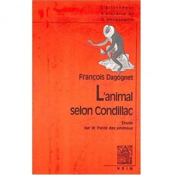 L'animal Selon Condillac: Une Introduction Au Traite Des Animaux (Bibliotheque D'histoire De La Philosophie