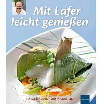 Lafer, Johann: Mit Lafer leicht genießen