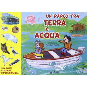 Un parco tra terra e acqua. Con adesivi. Ediz. illustrata