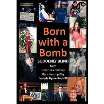 Born with a Bomb Suddenly Blind from Leber's Hereditary Optic Neuropathy