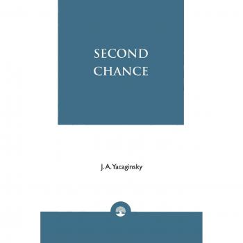 Second Chance by Joseph A Yacaginsky
