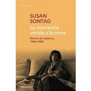 La conciencia uncida a la carne: Diarios de madurez 1964-1980.