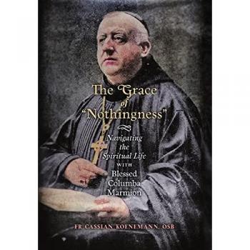Koenemann, Fr Cassian: The Grace of Nothingness