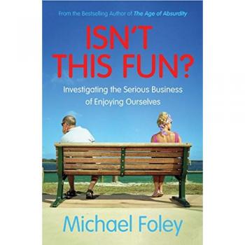 Michael Foley Isn't This Fun?