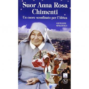 Suor Anna Rosa Chimenti. Un cuore sconfinato per l'Africa