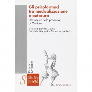 Gli psicofarmaci tra medicalizzazione e autocura. Una ricerca nella provincia di Mantova
