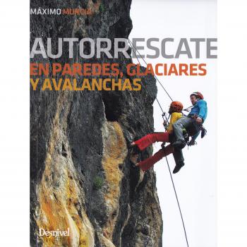 Autorrescate en paredes, glaciares y avalanchas (Tapa blanda).