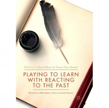 Playing to Learn with Reacting to the Past: Research on High Impact, Active Learning Practices
