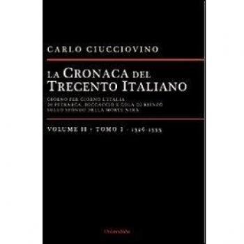 La cronaca del Trecento italiano. Giorno dopo giorno l'Italia di Petrarca, Boccaccio e Cola di Rienzo, sullo sfondo della morte nera. Vol. 21: 1326-1333.