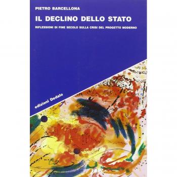 Il declino dello Stato. Riflessioni di fine secolo sulla crisi del progetto moderno