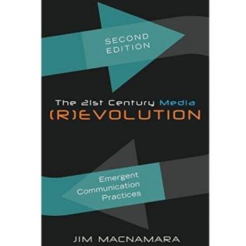 The 21st Century Media (R)evolution by Jim Macnamara