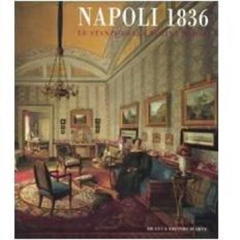 Napoli 1836. Le stanze della regina madre. Catalogo della mostra