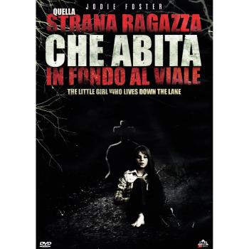 Quella Strana Ragazza Che Abita In Fondo Al Viale