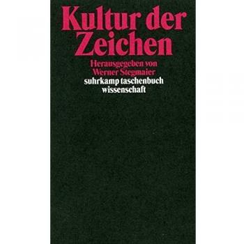 Werner Stegmaier Kultur Der Zeichen: Zeichen Und Interpretation Vi