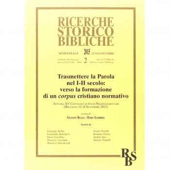 Trasmettere la Parola nel I-II secolo: verso la formazione di un corpus cristiano normativo. Atti del XV Convegno di Studi Neotestamentari